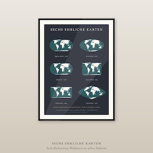 May include: A framed poster titled SECHS EHRLICHE KARTEN featuring six different world map projections in white on a dark blue background. The projections include Equal Earth, Mollweide, Eckert IV, Gall-Peters, Hobo-Dyer, and Sinusoidal, each clearly labelled.