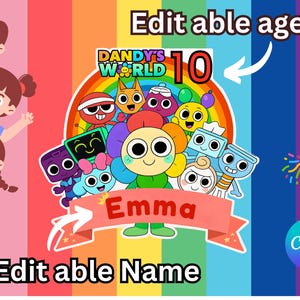 May include: A colorful birthday-themed graphic with the text "Dandy's World" and the number 10. The design features cartoon characters, a rainbow, and the name "Emma" on a banner. The words "Edit able age" and "Edit able Name" are also present.