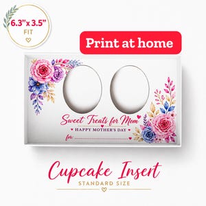 May include: White cupcake insert with floral accents and text that reads "Sweet Treats for Mom" and "Happy Mother's Day". The insert has two circular cutouts and is labeled "Cupcake Insert Standard Size". The insert measures 6.3" x 3.5".