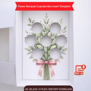 May include: White cupcake box insert template with a floral bouquet design. The insert features seven circular cutouts for cupcakes, a watercolor-style bouquet with green leaves, and a pink ribbon. Text at the top reads "Flower Bouquet Cupcake Box Insert Template".