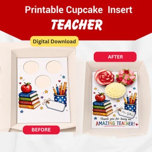 May include: A printable cupcake insert for teachers, with a before and after design. The before shows a blank insert, while the after displays cupcakes. Text includes "TEACHER", "Digital Download", and "Thank you for being an AMAZING TEACHER!"
