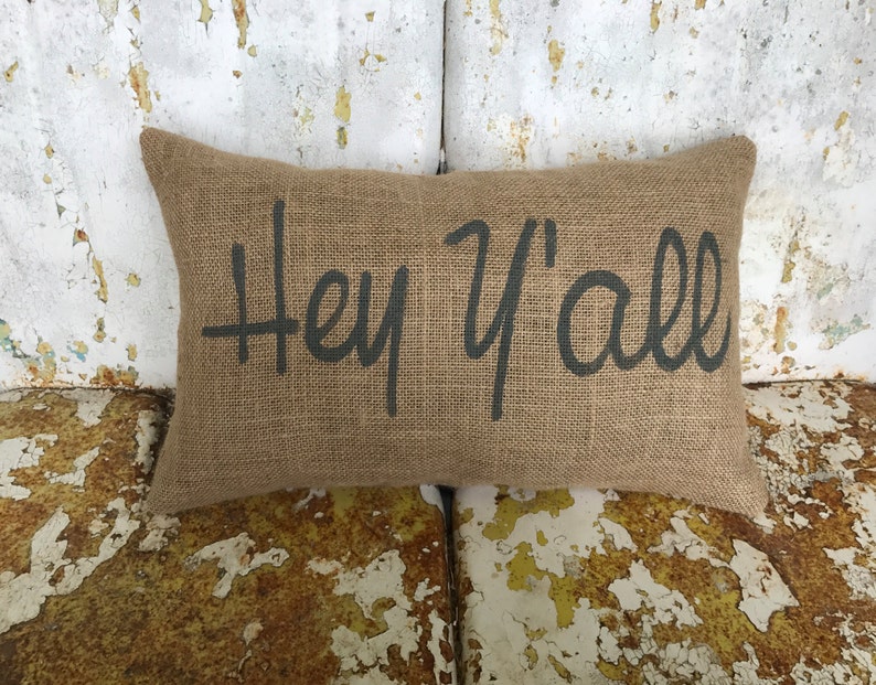 Hey Y/'all Pillow Lumbar Burlap or Cream Cotton Accent Throw Pillow Modern Farmhouse Rustic Home Housewarming Hostess Gift Southern Charm