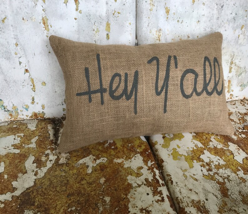 Hey Y/'all Pillow Lumbar Burlap or Cream Cotton Accent Throw Pillow Modern Farmhouse Rustic Home Housewarming Hostess Gift Southern Charm