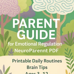 Parent Guide for Emotional Regulation | Printable Daily Routines and Brain Tips | NeuroParent PDF | Ages 3-12