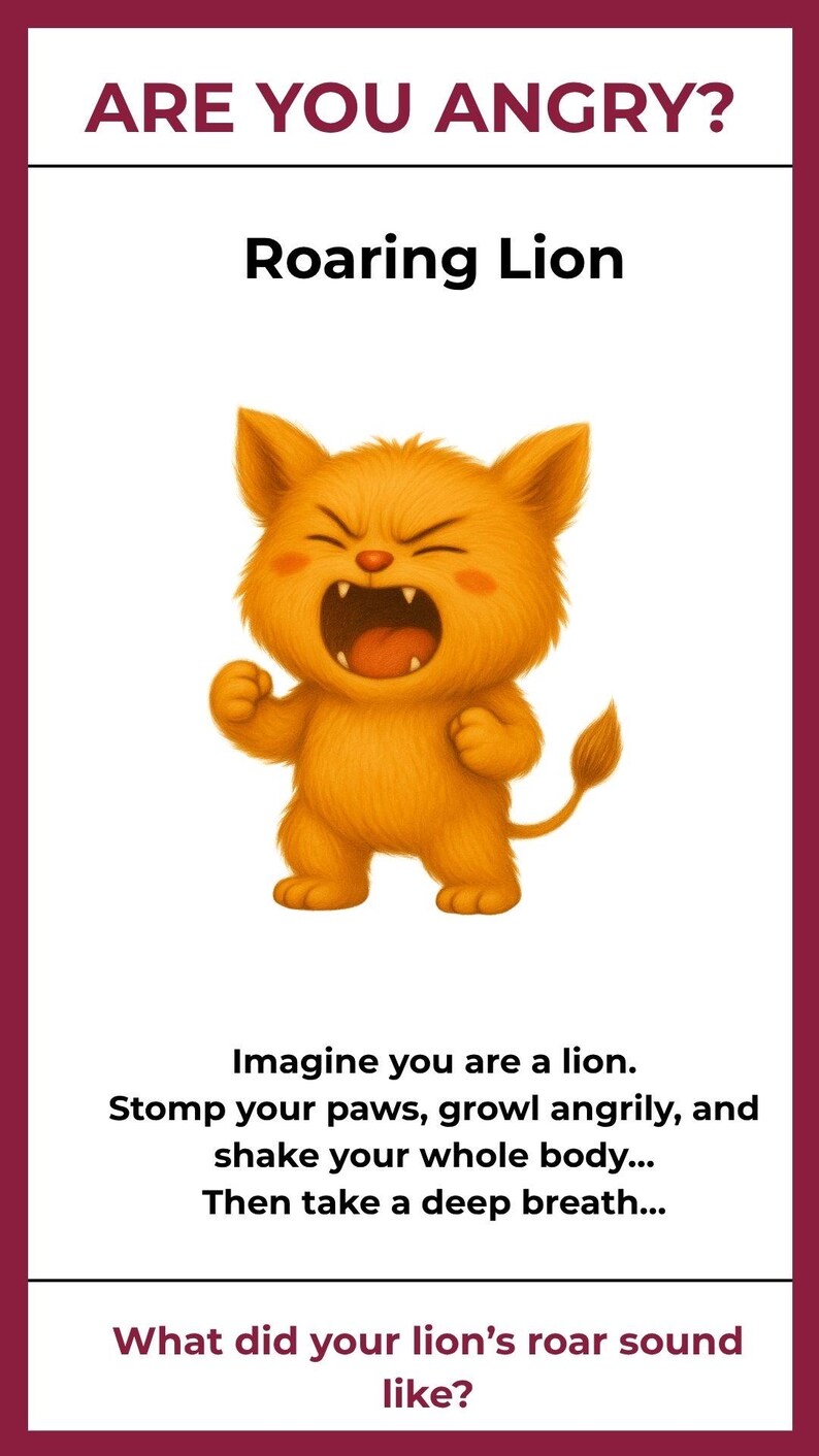 May include: An illustration with the text "ARE YOU ANGRY?" and "Roaring Lion." It features a cartoon lion with an open mouth, as if roaring. The image includes instructions to imagine being a lion and to take a deep breath.