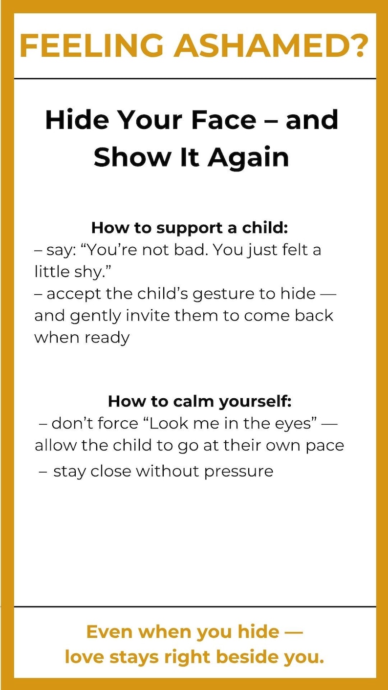 May include: A vertical graphic with a yellow border and white background. The text reads "FEELING ASHAMED?" and "Hide Your Face - and Show It Again." Instructions on supporting a child and calming yourself are also included.