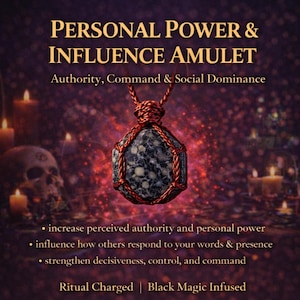 May include: A Personal Power & Influence Amulet with the text "Authority, Command & Social Dominance". The amulet is a dark stone pendant wrapped in red cord. The background is dark with candles and a skull.