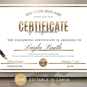 May include: A certificate of completion with gold and navy blue detailing. The certificate includes the text "Certificate of Completion" and "Layla Smith". A black pen is in the image. The text "EDITABLE IN CANVA" is at the bottom.