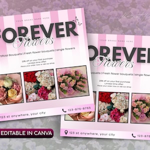 May include: Two pink and white striped flyers with the text "FOREVER Flowers" and images of flower bouquets. The flyers also include the text "Artificial Bouquets | Fresh flower bouquets | single flowers" and "EDITABLE IN CANVA".