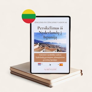 Lithuanian E-Book – Move from the Netherlands to Spain / Expat Guide in Lithuanian Language / Digital version