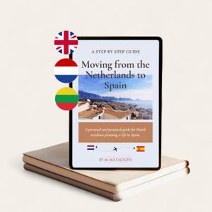 May include: A digital tablet displaying a guide titled A Step by Step Guide Moving from the Netherlands to Spain, featuring a coastal town photograph, a brown text box, and small flag icons, resting on top of two stacked light-colored books.