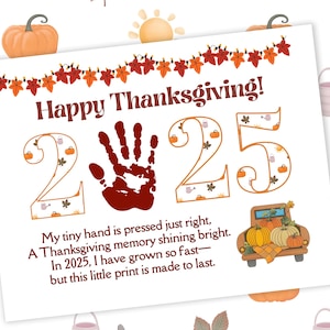 May include: Thanksgiving-themed print with the text "Happy Thanksgiving!" and the year "2025". Features a handprint, pumpkins, and a truck carrying pumpkins. The print includes a poem about a child's handprint.