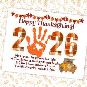 May include: A white rectangular print featuring the text Happy Thanksgiving! above the number 2026, where the zero is replaced by an orange handprint. Below, a poem is printed next to a small illustration of a truck carrying pumpkins.