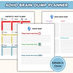 May include: A digital ADHD Brain Dump Planner with three pages featuring sections for contacts, brain dumps, thoughts, goals, and research. The pages include colorful headers, icons, and lined spaces for writing. A circular badge states Editable in Canva.