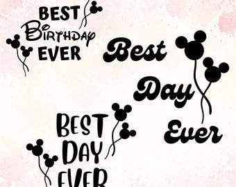 Best Day Ever Ballons, Best Day Ever Black, Best Birthday Day Ever, Svg, Dxf, Png, Eps Pdf Best Day Ever Mickey and Minnie