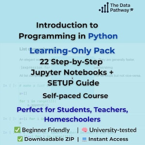 Może przedstawiać: Jasnoniebieska grafika z tytułem "Introduction to Programming in Python". Obraz zawiera tekst, taki jak "Learning-Only Pack", "22 Step-by-Step", "Jupyter Notebooks" i "Beginner Friendly". Jest przeznaczony dla uczniów, nauczycieli i osób uczących się w domu.