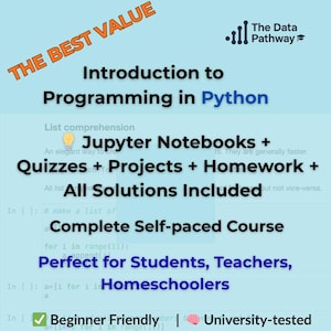 Może przedstawiać: Jasnoniebieska grafika z tekstem "THE BEST VALUE" i "Introduction to Programming in Python." Zawiera "Jupyter Notebooks," "Quizzes," "Projects," i "Homework." Kurs jest "Beginner Friendly" i "University-tested."