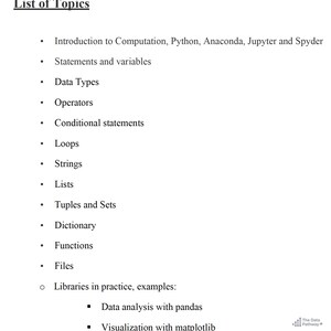 Peut inclure: Une page blanche avec le titre "List of Topics" en texte noir. La liste comprend des sujets tels que "Introduction to Computation, Python, Anaconda, Jupyter and Spyder", "Data Types" et "Loops". Le logo The Data Pathway est en bas &agrave; droite.