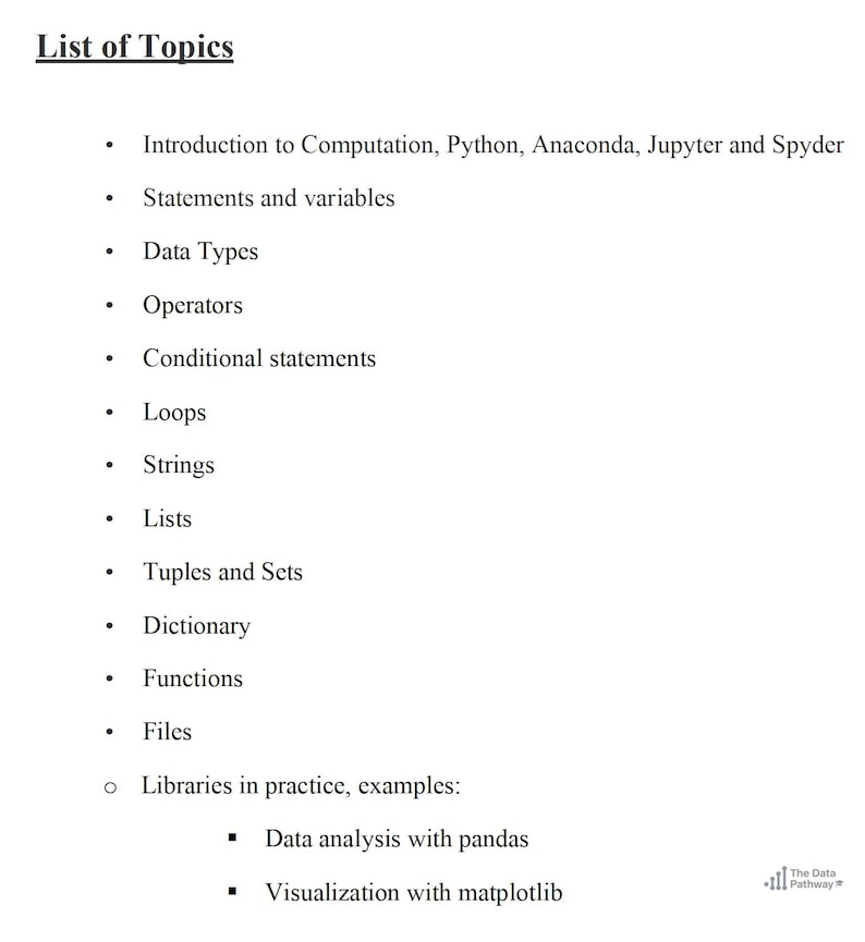 Peut inclure: Une page blanche avec le titre "List of Topics" en texte noir. La liste comprend des sujets tels que "Introduction to Computation, Python, Anaconda, Jupyter and Spyder", "Data Types" et "Loops". Le logo The Data Pathway est en bas &agrave; droite.