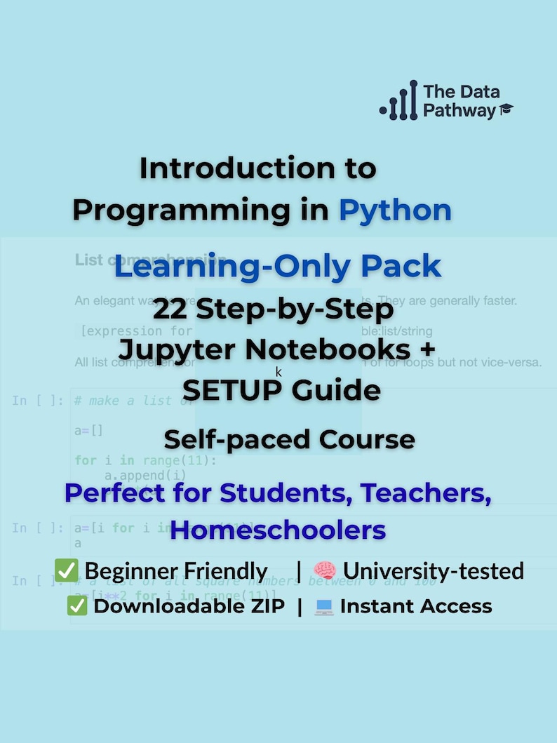 K&ouml;nnte beinhalten: Hellblaue Grafik mit dem Titel "Introduction to Programming in Python". Das Bild enth&auml;lt Text wie "Learning-Only Pack", "22 Step-by-Step", "Jupyter Notebooks" und "Beginner Friendly". Es ist f&uuml;r Sch&uuml;ler, Lehrer und Homeschooler konzipiert.