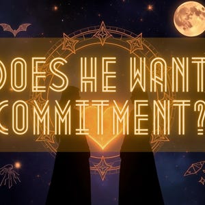 Può includere: Un'illustrazione digitale artistica con il testo "DOES HE WANT COMMITMENT?" in un carattere luminoso in stile Art Déco. L'immagine presenta una luna piena, stelle e sagome, creando un tema mistico.