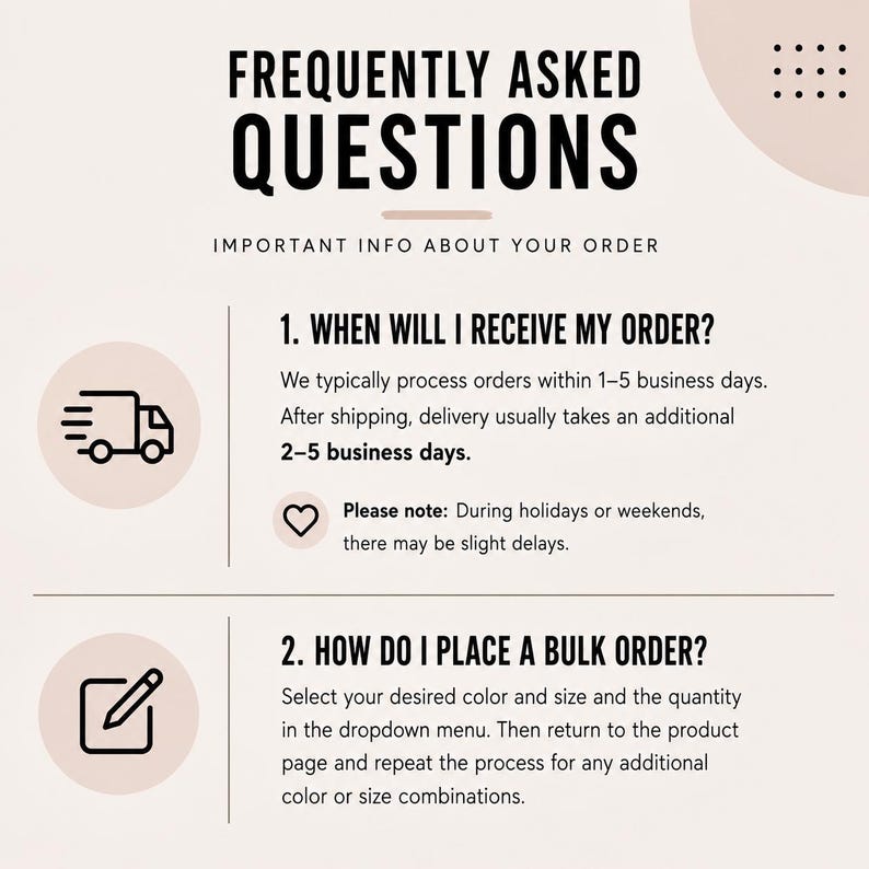 Pu&ograve; includere: Una grafica con le domande frequenti su sfondo beige chiaro e testo nero. Presenta due sezioni numerate: 1. When will I receive my order? e 2. How do I place a bulk order? Sono incluse le icone di un camion per le consegne e di una matita.
