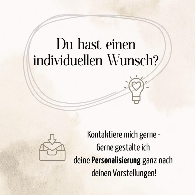 May include: A beige graphic with the German text Du hast einen individuellen Wunsch? and Kontaktiere mich gerne - Gerne gestalte ich deine Personalisierung ganz nach deinen Vorstellungen! featuring a lightbulb icon with a heart and an envelope icon.