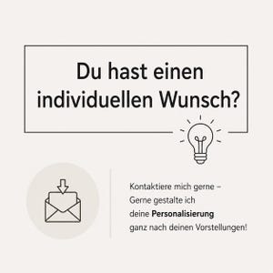 May include: A graphic with a light background featuring the German text Du hast einen individuellen Wunsch? inside a black rectangle. Below is a lightbulb icon, an envelope icon with a downward arrow, and the text Kontaktiere mich gerne &ndash; Gerne gestalte ich deine Personalisierung ganz nach deinen Vorstellungen!