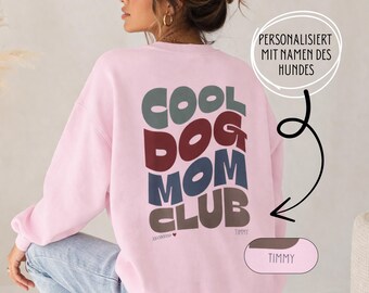 Cool Dog Mom Club Sweater, Dog Mom Sweatshirt, Personalisiertes Hunde Mama Pulli, Geschenk für Hundeliebhaber, Custom Name Rückenprint