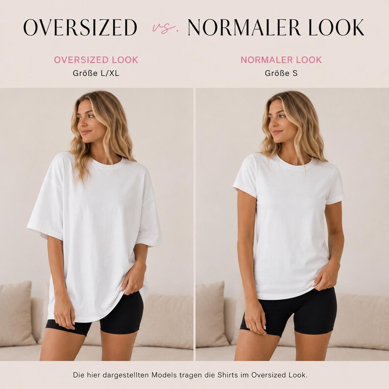 May include: A comparison graphic showing a white t-shirt in an oversized look labeled size L/XL and a normal look labeled size S. The text reads OVERSIZED vs. NORMALER LOOK, OVERSIZED LOOK, NORMALER LOOK, and Die hier dargestellten Models tragen die Shirts im Oversized Look.