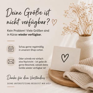 May include: A beige informational graphic with black text reading: Deine Gr&ouml;&szlig;e ist nicht verf&uuml;gbar? Kein Problem! Viele Gr&ouml;&szlig;en sind in K&uuml;rze wieder verf&uuml;gbar. Schau gerne regelm&auml;&szlig;ig in unserem Shop vorbei. Oder schreib mir einfach eine Nachricht. Danke f&uuml;r dein Verst&auml;ndnis. Deine Unterst&uuml;tzung bedeutet mir viel!