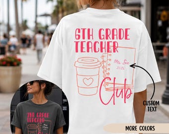 Personalized Teacher Shirt Custom Grade Level Tee Custom Teacher Name Shirt Back to School Gift Comfort Colors Shirt