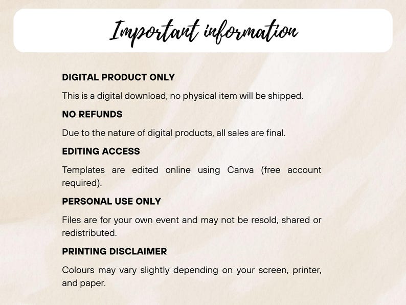 May include: A digital product information sheet with the title "Important information" in a handwritten style. The text details that it is a digital download, no refunds, editing access via Canva, personal use only, and a printing disclaimer.