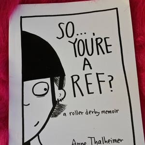 So...You're A Ref a roller derby memoir in comic book form image 1