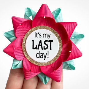Its My Last Day Pin, Going Away Gift, Last Day on the Job Gift Idea, Retirement Pin, Last Day of Work, Farewell Gift, Hot Pink and Aqua