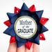 Graduation Party Decorations Mother of the Graduate Pin, Parents of ...