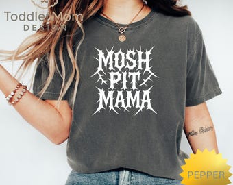 Metal Mosh Pit Mama T-Shirt: Punk Musik Konzert T-Shirt