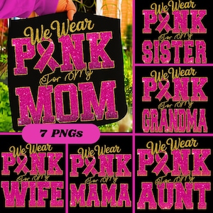 Glitter we Wear Pink For My family Png, Breast Cancer Png, Cancer Awareness Png, I Wear Pink for my Mom Png, In October We Wear Pink Png
