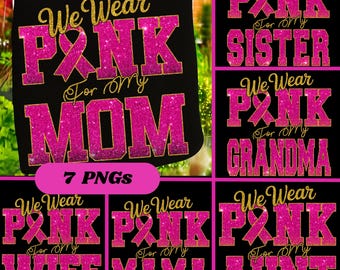 Glitter we Wear Pink For My family Png, Breast Cancer Png, Cancer Awareness Png, I Wear Pink for my Mom Png, In October We Wear Pink Png