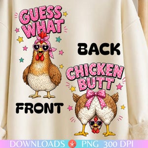 May include: A cream-colored sweatshirt with a humorous chicken design. The front of the shirt features a chicken wearing sunglasses and a bandana, with the text "GUESS WHAT FRONT". The back of the shirt shows the chicken's rear, with the text "BACK CHICKEN BUTT".