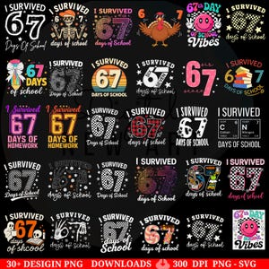 May include: A collection of PNG designs with the text "I Survived 67 Days of School" in various styles. Designs include a turkey, a skeleton, a smiley face, and other graphics. The designs are available for download.