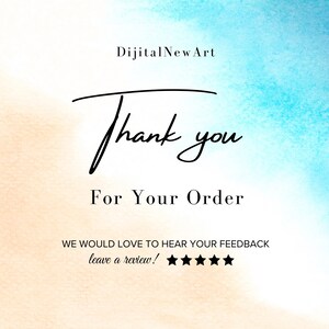 Op de afbeelding: Een digitale kunstdruk met een aquarelachtergrond in tinten blauw, beige en wit. De tekst "DijitalNewArt" staat bovenaan, met "Thank you" in elegant schrift en "For Your Order" eronder. De boodschap moedigt feedback aan.
