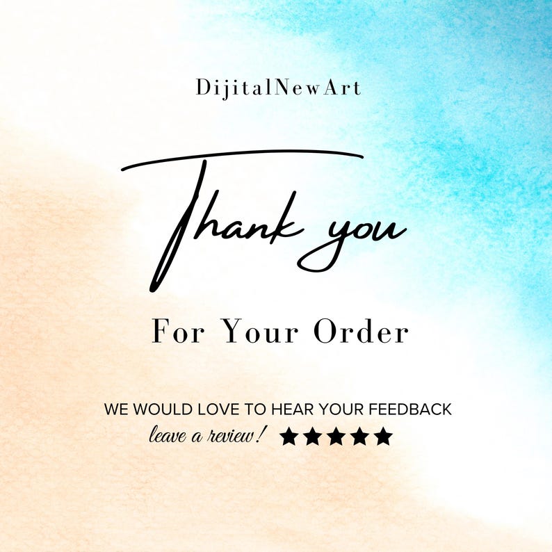 Op de afbeelding: Een digitale kunstdruk met een aquarelachtergrond in tinten blauw, beige en wit. De tekst "DijitalNewArt" staat bovenaan, met "Thank you" in elegant schrift en "For Your Order" eronder. De boodschap moedigt feedback aan.
