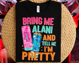Bring Me Alani Tell Me I'm Pretty PNG, Alani Nu Sublimation, Funny Alani Nu Quote PNG SVG: Retro Energy Drink Design (Digital Download)