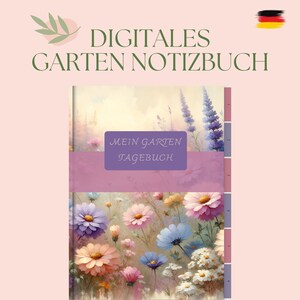 Könnte beinhalten: Digitales Gartennotizbuch mit dem Text "DIGITALES GARTEN NOTIZBUCH" und "MEIN GARTEN TAGEBUCH". Das Cover zeigt ein Blumendesign mit rosa, lila und blauen Blumen. Der Hintergrund ist eine weiche Pastellfarbe.
