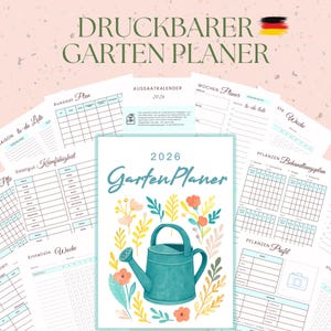 Könnte beinhalten: Eine Sammlung druckbarer Gartenplaner-Seiten. Das zentrale Bild zeigt eine türkisfarbene Gießkanne, umgeben von bunten Blumen. Auf dem Cover steht "2026 Garten Planer". Weitere Seiten enthalten To-Do-Listen, Pflanzpläne und einen Saatkalender.
