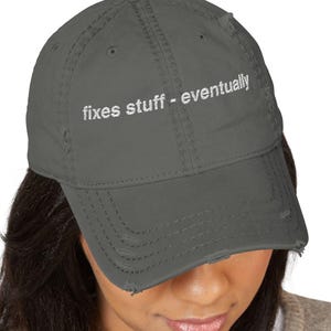 Fixes Stuff...Eventually -Embroidered-Distressed Dad Hat- Gift for Father&#39;s Day, Birthday, Casual Wear, DIY Dad Style, Unique and Trendy Cap