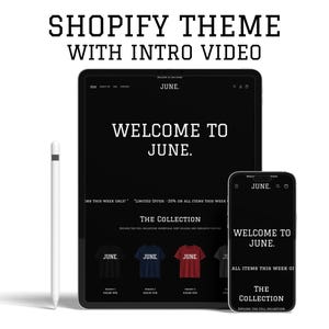May include: A digital mockup of a Shopify theme with an intro video. The image shows a tablet and smartphone displaying a website with the text "WELCOME TO JUNE." A white stylus is positioned to the left of the tablet.