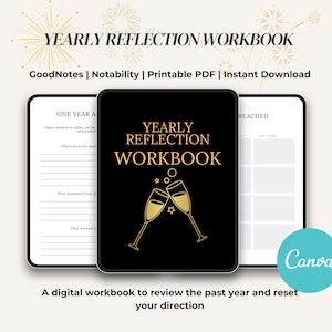 Könnte beinhalten: Ein digitales Arbeitsbuch mit dem Titel "Yearly Reflection Workbook" mit schwarzem Einband und goldenen Akzenten, einschließlich Champagnergläsern. Das Arbeitsbuch ist für GoodNotes, Notability und druckbare PDF-Formate konzipiert. Der Text "A digital workbook to review the past year and reset your direction."