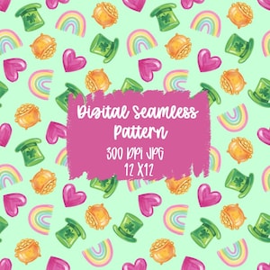 May include: A digital seamless pattern with St. Patrick's Day motifs. The design includes rainbows, pots of gold, green hats with clovers, and pink hearts on a light green background. The image text reads "Digital Seamless Pattern 300 DPI JPG 12 X 12".